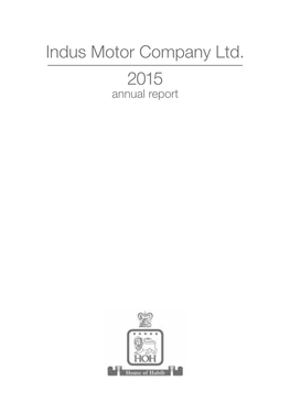 Indus Motor Company Ltd. 2015 Annual Report a Journey of Continuous Commitment Indus Motor Company Ltd