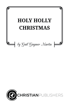 HOLY HOLLY CHRISTMAS by Gail Gaymer Martin 2 Copyright Notice