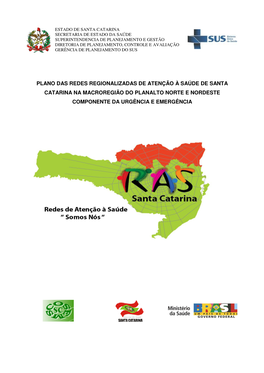 Plano Das Redes Regionalizadas De Atenção À Saúde De Santa Catarina Na Macroregião Do Planalto Norte E Nordeste Componente Da Urgência E Emergência