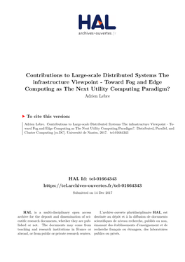 Contributions to Large-Scale Distributed Systems the Infrastructure Viewpoint - Toward Fog and Edge Computing As the Next Utility Computing Paradigm? Adrien Lebre