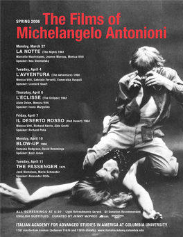 Michelangelo Antonioni Monday, March 27 LA NOTTE (The Night) 1961 Marcello Mastroianni, Jeanne Moreau, Monica Vitti Speaker: Noa Steimatsky