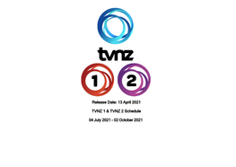 13 April 2021 TVNZ 1 & TVNZ 2 Schedule 04 July 2021