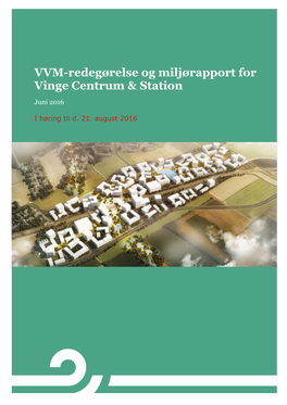 VVM-Redegørelse Og Miljørapport for Vinge Centrum & Station