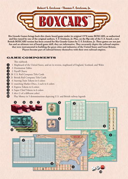 Rules RZ.Indd 1 26.06.13 10:41 GAME OVERVIEW in BOXCARS, the Players Take the Roles of Rail Barons