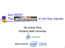 Got MIPS? the in On-Line Games