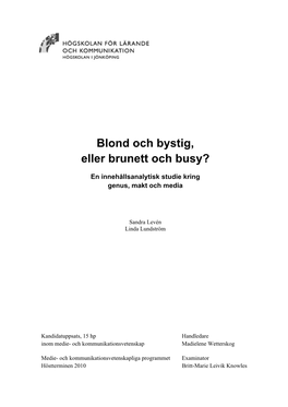 Blond Och Bystig, Eller Brunett Och Busy?