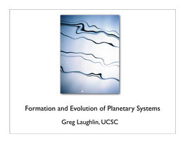 Formation and Evolution of Planetary Systems