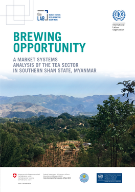 Brewing Opportunity a Market Systems Analysis of the Tea Sector in Southern Shan State, Myanmar