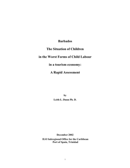 Barbados the Situation of Children in the Worst Forms of Child Labour in a Tourism Economy: a Rapid Assessment Port of Spain, International Labour Office, 2003