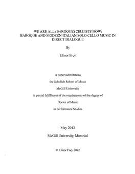 CELLISTS NOW: BAROQUE and MODERN ITALIAN SOLO CELLO MUSIC in DIRECT DIALOGUE by Elinor Frey May 2012 Mcgill
