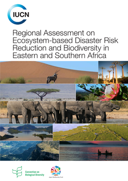 Regional Assessment on Ecosystem-Based Disaster Risk Reduction and Biodiversity in Eastern and Southern Africa About IUCN
