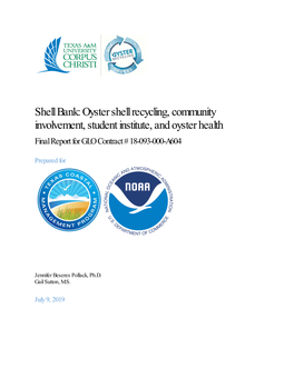 Shell Bank: Oyster Shell Recycling, Community Involvement, Student Institute, and Oyster Health Final Report for GLO Contract # 18-093-000-A604