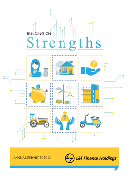 Building on Strengths L&T Finance Ho L Dings Limi T Ed | ANN U a L R E P O RT 2020-21