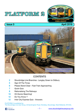 PLATFORM 2 Is Published By: the Stourbridge Line User Group, 46 Sandringham Road, Wordsley, Stourbridge, West Midlands, DY8 5HL