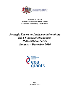 Strategic Report on Implementation of the EEA Financial Mechanism 2009–2014 in Latvia January – December 2016