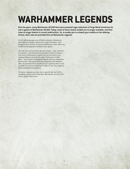 WARHAMMER LEGENDS Over the Years, Many Warhammer 40,000 Fans Have Amassed Huge Collections of Forge World Miniatures for Use in Games of Warhammer 40,000