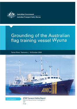 Investigation Into the Grounding of the Australian Flag Training Vessel Wyuna in the Tamar River, Tasmania on 19 October 2000