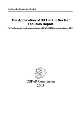 The Application of BAT in UK Nuclear Facilities Report (UK’S Report on the Implementation of PARCOM Recommendation 91/4)