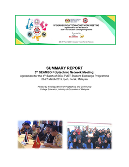 SUMMARY REPORT 5Th SEAMEO Polytechnic Network Meeting: Agreement for the 4Th Batch of SEA-TVET Student Exchange Programme 26-27 March 2019, Ipoh, Perak, Malaysia