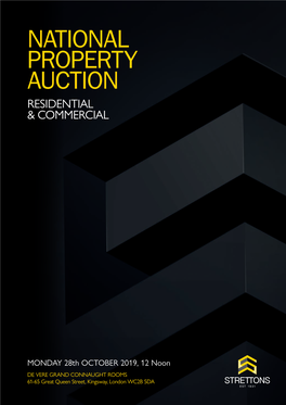 NATIONAL PROPERTY AUCTION MONDAY 28Th OCTOBER 2019, 12 Noon De Vere Grand Connaught Rooms, 61-65 Great Queen Street, Kingsway, London WC2B 5DA