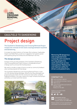 Project Design the Caulfield to Dandenong Level Crossing Removal Project Involves the Removal of Nine Level Crossings Between Caulfield and Dandenong