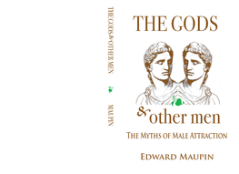 THE MYTHS of MALE ATTRACTION Edward Maupin