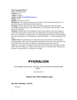 Title: Pygmalion Book I Series: the Praetorians Chapters: 1-21 Author: Docpaul Author’S Email: Docpaul2002@Yahoo.Ca Rating: NC-17 Spoilers: None, This Is an AU