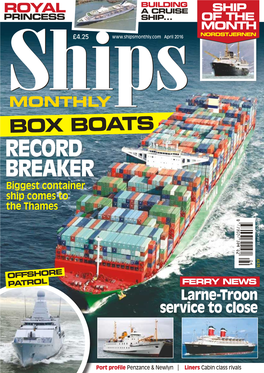 RECORD BREAKER Biggest Container Ship Comes to the Thames APRIL 2016 • Vol 51 • Vol 2016 APRIL £4.25