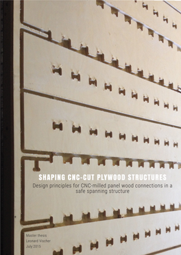 SHAPING CNC-CUT PLYWOOD STRUCTURES Design Principles for CNC-Milled Panel Wood Connections in a Safe Spanning Structure