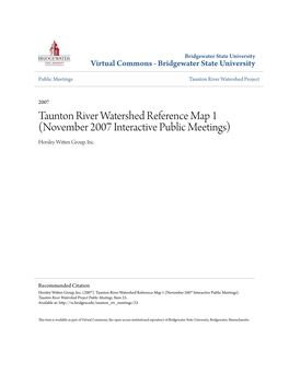 Taunton River Watershed Reference Map 1 (November 2007 Interactive Public Meetings) Horsley Witten Group, Inc