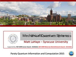 Mechanical Quantum Systems Matt Lahaye – Syracuse University