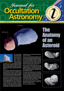 Astronomy Occultation 2 0 1 4 – 01 Astronomy FORMERLY OCCULTATION NEWSLETTER the Anatomy of an Asteroid