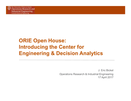 ORIE Open House: Introducing the Center for Engineering & Decision