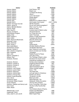 Author Title Pubdate Aaseng, Nathan Cold Flames, the 2009 Aaseng, Nathan Realm Law 2009 Aaseng, Nathan to Shame the Strong 2009 Aaseng, Nathan