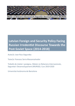 Latvian Foreign and Security Policy Facing Russian Irreden�St Discourse Towards the Post-Soviet Space (2014-2018)
