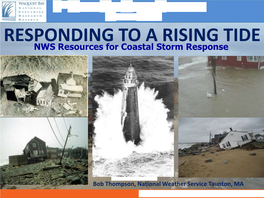 Coastal Flooding and Erosion Result from Storm Surge on Top of the Astronomical Tide and Wave Action on Top of the Storm Tide