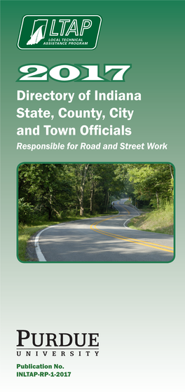2017 Directory of Indiana State, County, City and Town Officials Responsible for Road and Street Work