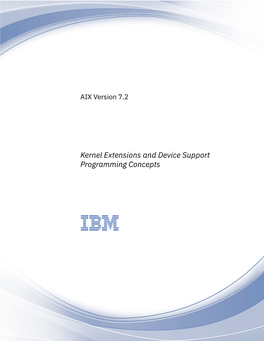 AIX Version 7.2: Kernel Extensions and Device Support Programming Concepts Kernel Extensions and Device Support Programming Concepts