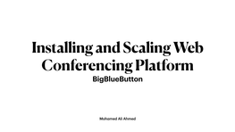 Installing and Scaling Web Conferencing Platform Bigbluebutton