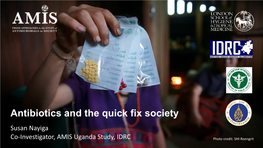 Antibiotics and the Quick Fix Society Susan Nayiga