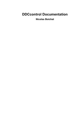 Ddccontrol Documentation Nicolas Boichat Ddccontrol Documentation Nicolas Boichat Copyright © 2005 Nicolas Boichat