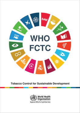 Tobacco Control for Sustainable Development Tobacco Control for Sustainable Development ISBN: 978-92-9022-578-2 © World Health Organization 2017 Some Rights Reserved