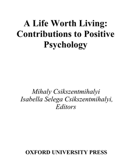 A Life Worth Living: Contributions to Positive Psychology