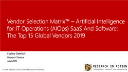 Vendor Selection Matrix™ – Artificial Intelligence for IT Operations (Aiops) Saas and Software: the Top 15 Global Vendors 2019