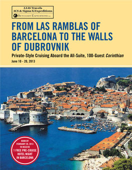 From Las Ramblas of Barcelona to the Walls of Dubrovnik Private-Style Cruising Aboard the All-Suite, 100-Guest Corinthian June 10 - 20, 2013