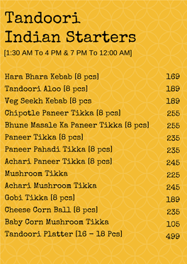 Tandoori Indian Starters [1:30 AM to 4 PM & 7 PM to 12:00 AM]