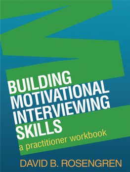 Building Motivational Interviewing Skills Applications of Motivational Interviewing Stephen Rollnick and William R