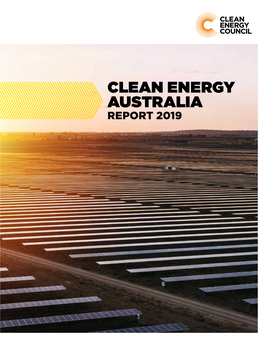CLEAN ENERGY AUSTRALIA REPORT 2019 REPORT 2019 We Put More Energy Into Your Future