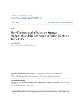 How Dangerous, the Protestant Stranger? Huguenots and the Formation of British Identity C