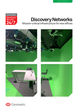 Discovery Networks Mission-Critical Infrastructure for New Offices CASE STUDY